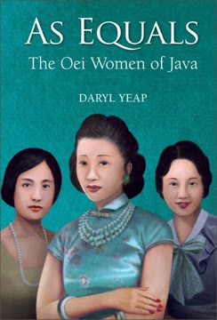 As Equals: The Oei Women of Java by Daryl Yeap